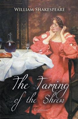 The Taming of the Shrew by Shakespeare, William