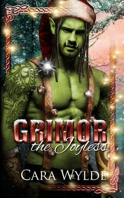 Grimor the Joyless: A Paranormal Monster Romance by Wylde, Cara