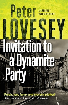 Invitation to a Dynamite Party by Lovesey, Peter