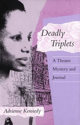 Deadly Triplets: A Theatre Mystery and Journal by Kennedy, Adrienne