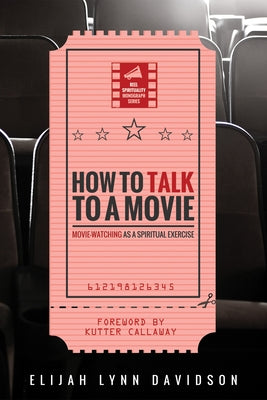 How to Talk to a Movie by Davidson, Elijah Lynn