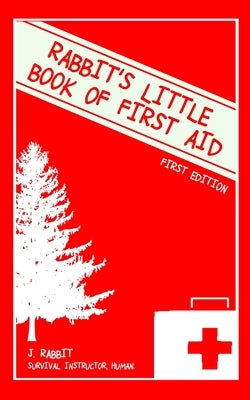 Rabbit's little book of first aid by Rabbit, J.