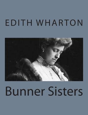 Bunner Sisters by Wharton, Edith
