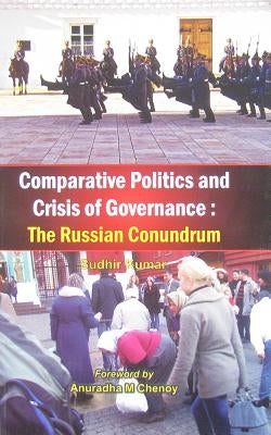 Comparitive Politics and Crisis of the Governance by Kumar, Sudhir