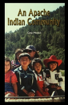 An Apache Indian Community by Moskal, Greg