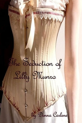 The Seduction of Lilly Munro by Carlene, Donna
