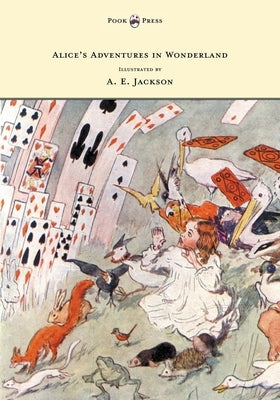 Alice's Adventures in Wonderland - Illustrated by T. H. Robinson & C. Pears by Carroll, Lewis