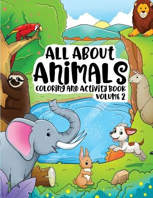 All About Animals Coloring Books for Kids & Toddlers Children Children Activity Books for Kids Ages 2-4, 4-8, Boys, Girls Fun Early Learning, Relaxati by Sheeran, M. B.