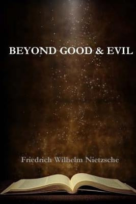 Beyond Good and Evil by Nietzsche, Friedrich