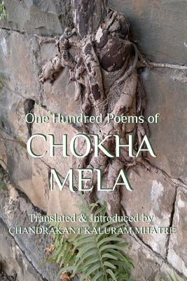 One Hundred Poems of Chokha Mela by Mhatre, Chandrakant Kaluram
