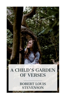 A Child's Garden of Verses by Stevenson, Robert Louis