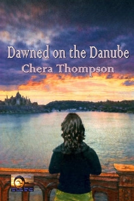 Dawned on the Danube by Thompson, Chera