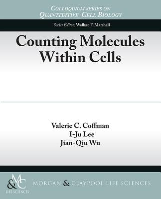 Counting Molecules Within Cells by Coffman, Valerie