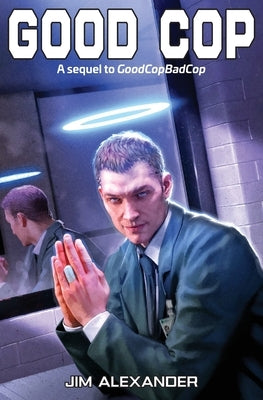 Good Cop by Alexander, Jim