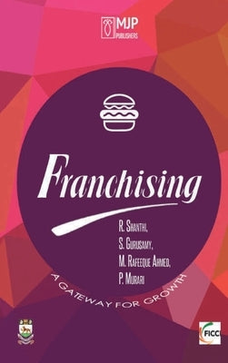 Franchising: A Gateway for Growth by Shanthi, R.