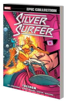 Silver Surfer Epic Collection: Freedom [New Printing] by Byrne, John