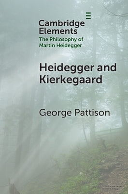 Heidegger and Kierkegaard by Pattison, George