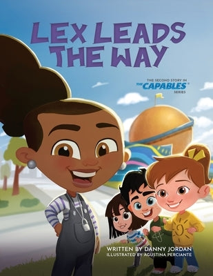 Lex Leads the Way: The Second Story in The Capables Series by Jordan, Danny