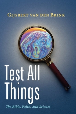 Test All Things by Van Den Brink, Gijsbert