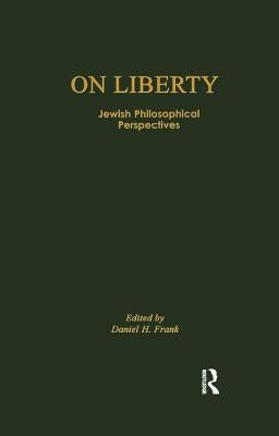 On Liberty: Jewish Philosophical Perspectives by Frank, Daniel H.