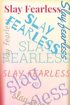 Slay Fearless by Huff, Dba (Abd) Nikki Giovanni a.