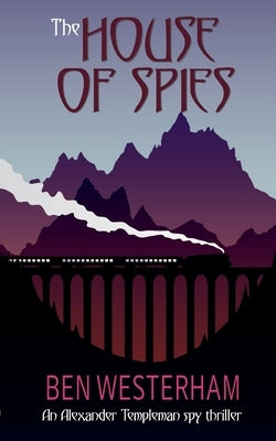 The House of Spies by Westerham, Ben