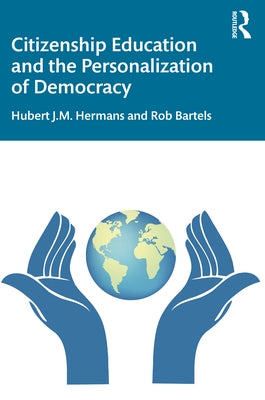 Citizenship Education and the Personalization of Democracy by Hermans, Hubert J. M.