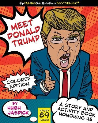 Meet Donald Trump Colored Edition: A Kids Story and Activity Book by Jasdick, Hugh