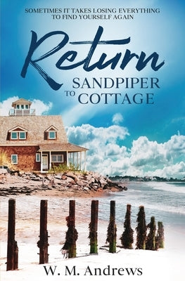 Return to Sandpiper Cottage by Andrews, W. M.
