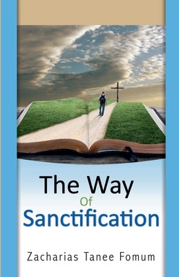 The Way of Sanctification by Fomum, Zacharias Tanee