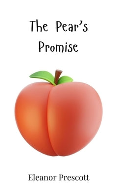 The Pear's Promise by Prescott, Eleanor