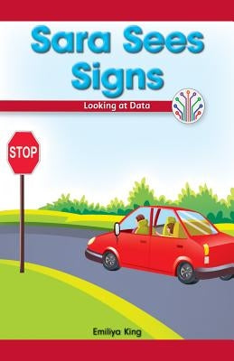Sara Sees Signs: Looking at Data by King, Emiliya