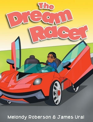 The Dream Racer by Roberson, Melondy