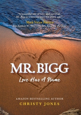 Mr. Bigg: Love Has a Name by Jones, Christy