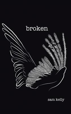 Broken by Kelly, Sam
