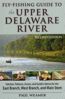 Fly-Fishing Guide to Upper Delaware River by Weamer, Paul