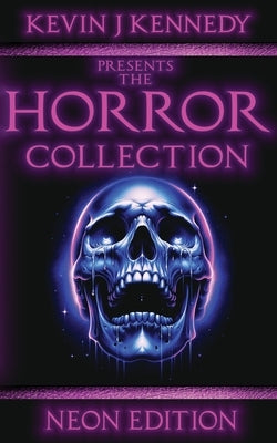 The Horror Colletion: Neon Edition by Cross, Amy