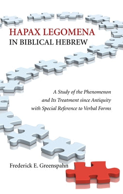 Hapax Legomena in Biblical Hebrew by Greenspahn, Frederick E.