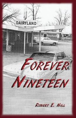 Forever Nineteen by Hill, Robert E.
