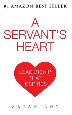 A Servant's Heart (hardcover) by Roy, Arpan