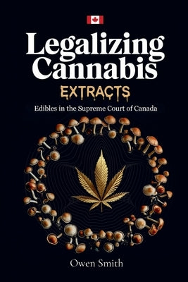 Legalizing Cannabis Extracts by Smith, Owen E.