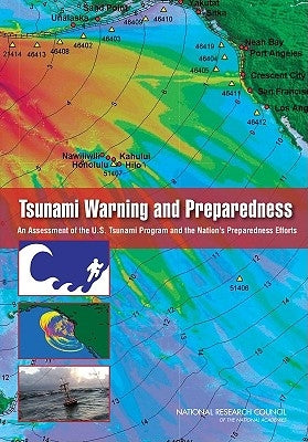 Tsunami Warning and Preparedness: An Assessment of the U.S. Tsunami Program and the Nation's Preparedness Efforts by National Research Council