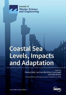 Coastal Sea Levels, Impacts and Adaptation by Wahl, Thomas
