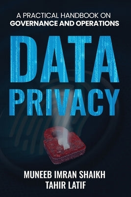 Data Privacy: Practical Handbook for Governance & Operations by Imran Shaikh, Muneeb