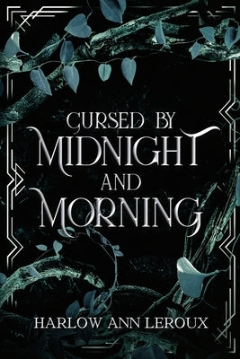 Cursed By Midnight and Morning by LeRoux, Harlow Ann