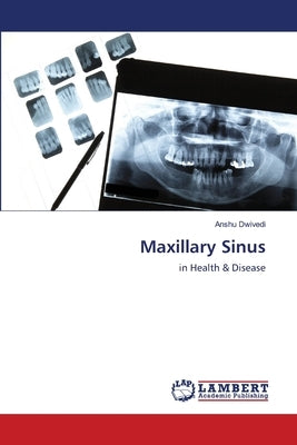 Maxillary Sinus by Dwivedi, Anshu