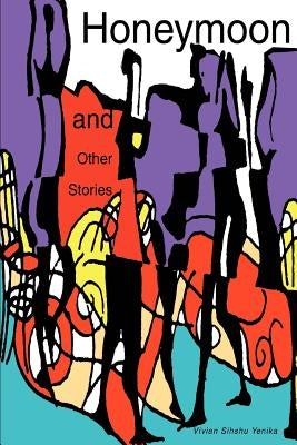 Honeymoon and Other Stories by Yenika, Vivian Sihshu
