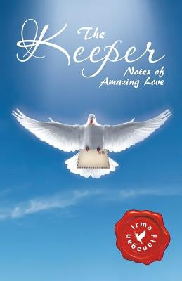 The Keeper: Notes of Amazing Love by Flanagan, Irma