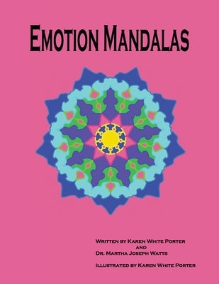 Emotion Mandalas: Finding Feelings Through Art by Porter, Karen White