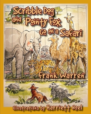Scribble Dog and Pointy Fox Go on a Safari by Warren, Frank
